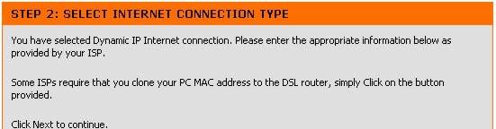 Configuration Setup Wizard Step 2 : Internet Connection Type Dynamic IP Address If you are instructed to change the VPI or VCI numbers, type in the correct setting in the available entry fields.