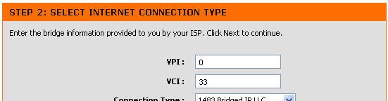 Configuration Setup Wizard Step 2 : Internet Connection Type Bridge Mode Select the specific Connection Type from the drop-down menu.