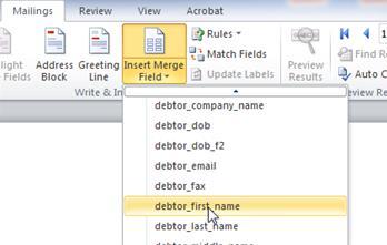 Place the cursor in your document where you d like to insert the merge field (for example, where you want the debtor