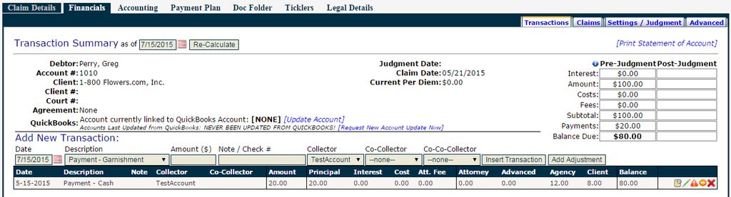 cost incurred. Transaction Summary This section will show you a basic overview of the account and judgment information. Debtors with payment plans will show Has Payment Agreement.