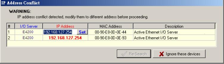 Utilities If two or more I/O systems with the same IP address are found, Modular ioadmin will ask you to modify IP addresses in a pop-up window, and then reboot the I/O system.