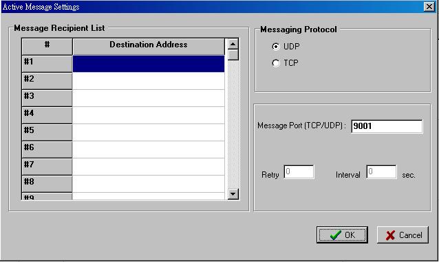 Active Message Settings Active Message Settings is used to configure one or more destination IP addresses of the Message Servers that