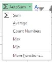 Inserting Functions Click on the down arrow to the right of the AutoSum button on the Home Editing Group tab, This will immediately allow you to access the functions; Average, Count, Max & Min.