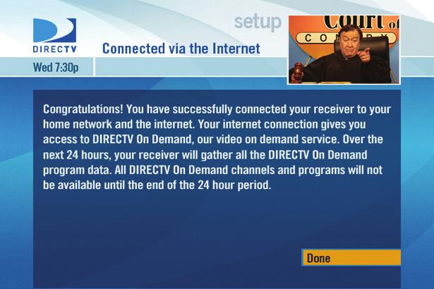 Please allow up to 24 hours for all of the DIRECTV on DEMAND content to be downloaded onto your DIRECTV Receiver.