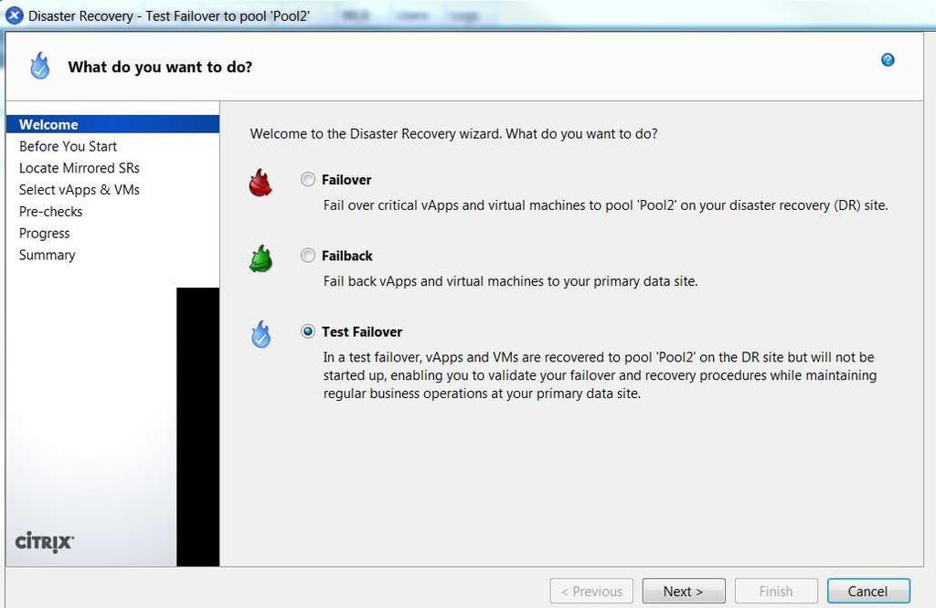 Figure 90 Disaster Recovery Failover Test 5. Read the message on the Before You Start screen and click Next to reach the Locate Mirrored SRs screen.
