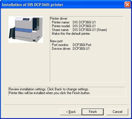 Installation (continued) 9. When the following screen appears, review installation settings. Printer files will be installed when you click the Finish button.