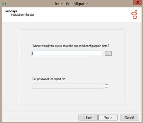 Chapter 15: Migrate Interaction Media Server 3.0 153 5. In the Configuration dialog box, complete the information and then click Next. Where would you like to save the exported configuration data?