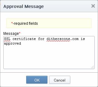 Click the 'Approve' button to approve the request, enter the approval message in the 'Approval Message' dialog and click 'OK'.