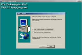 Insert the Driver CD into the CD- ROM drive and execute the setup program by double clicking on the setup.exe file. (the path is \USB\USB2.0-VIA). 3.