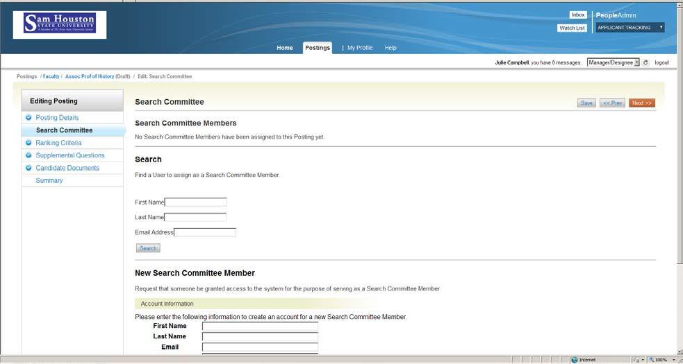 Search Committee Search Committee screen (see below) allows the posting creator to set-up search committee members to view-only access to the posting.