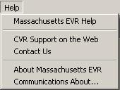 Help Menu Massachusetts EVR Help - Opens this Help Guide which you are currently viewing.