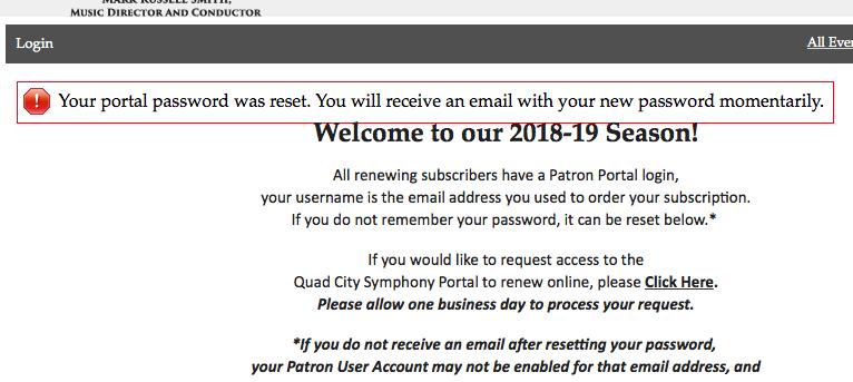 RESETTING YOUR PATRON PORTAL PASSWORD FOR SUBSCRIBERS WHO KNOW THEIR PORTAL USERNAME From the Patron Portal Log-in Screen enter your Patron Portal