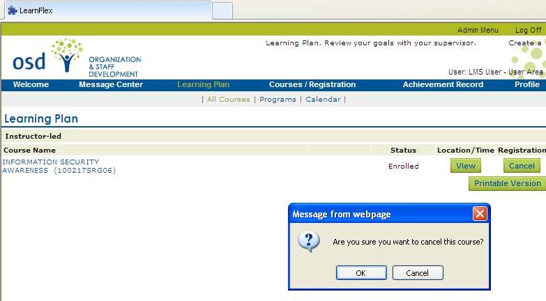 You can also cancel out of the course from your Learning Plan page. Click Cancel and a pop-up box will appear asking you to confirm your request to cancel.