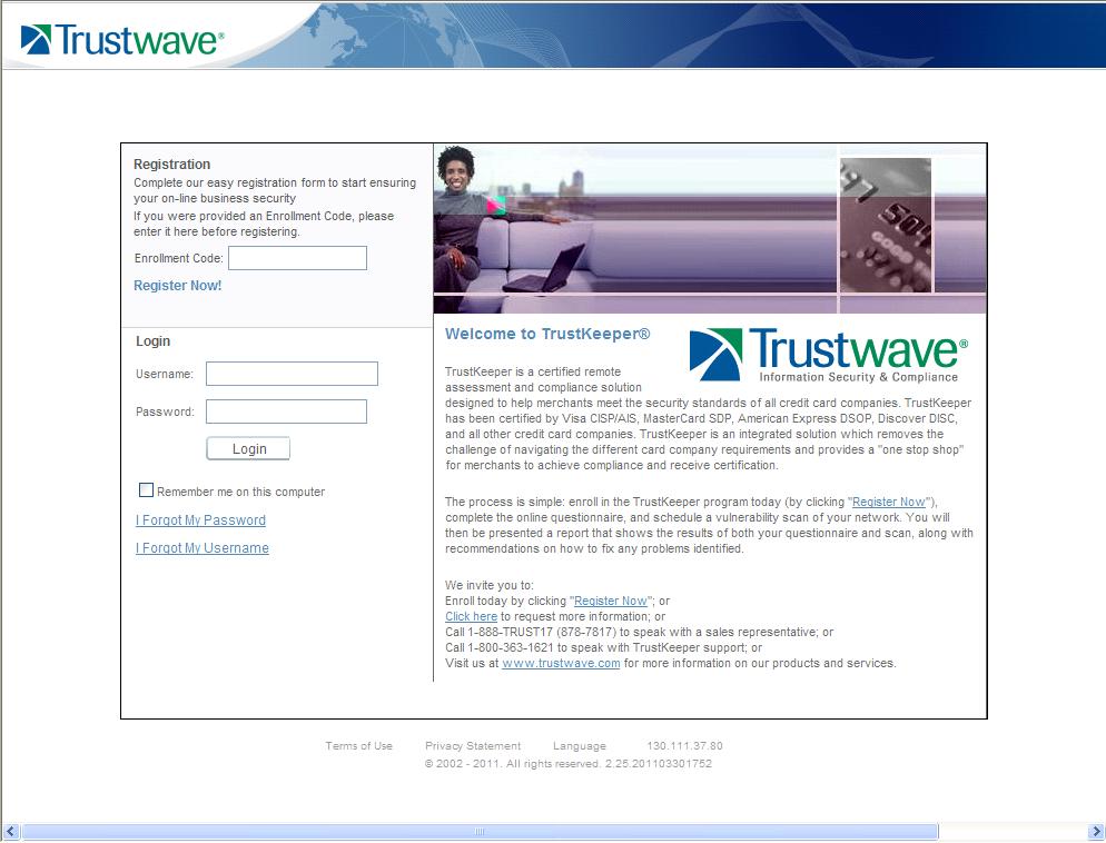 TrustKeeper Log-in If your merchant processes transactions consistent with the SAQ C requirements, you must login to TrustKeeper to