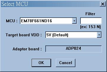 1 Select MCU Dialog From the dialog, select your target MCU and target board VDD. Make sure the Adaptor Board that is connected to your UWTR Writer matches with the model number shown in the dialog.