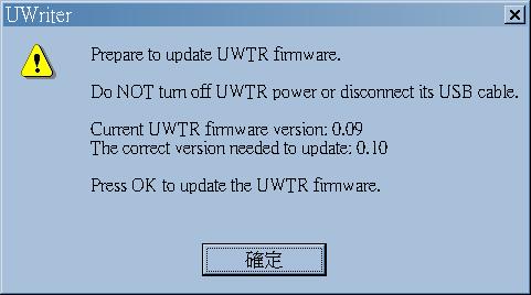 Chapter 3 3.9 Updating UWTR Firmware Normally, the UWriter program has to match with UWTR firmware and both should have the same version number.