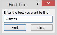 To find a word in a log sheet: 1. Do one of the following: a) Click the Menu button, point to Edit and click Find or b) Click the Find button. 2.