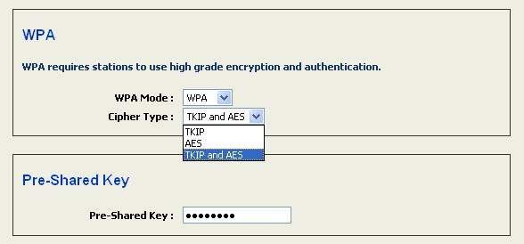WPA Mode: Select the WPA or WPA2 from the drop-down list. Cipher Type: Select TKIP or AES as the cipher suite. The encryption algorithm used to secure the data communication. TKIP. Use TKIP only.