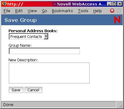 Creating a Personal Group 1 In the GroupWise WebAccess main window, click Address Book to open the Address Book. By default, the Address Book opens to the GroupWise address books.