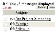 5. Managing mail you have received Mail you have received and have not yet read is shown in a bold font. You can read a message by clicking on the subject.
