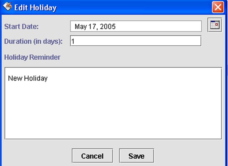 4. To input holidays of your own, click Add. The Edit Holiday window displays. 5. Set your holiday s start date by clicking on the calendar icon and choosing the correct date from the pop-up calendar.