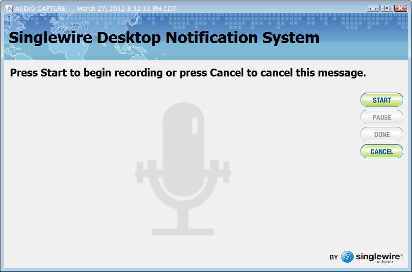 Using the Desktop Notification System Once you have your message set up, the notification window of the Desktop Notification System will look similar to the following: The Audio Capture Request