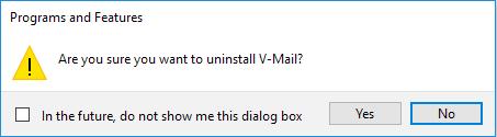Un-Installing V-Mail V-Mail can be un-install from the computer using