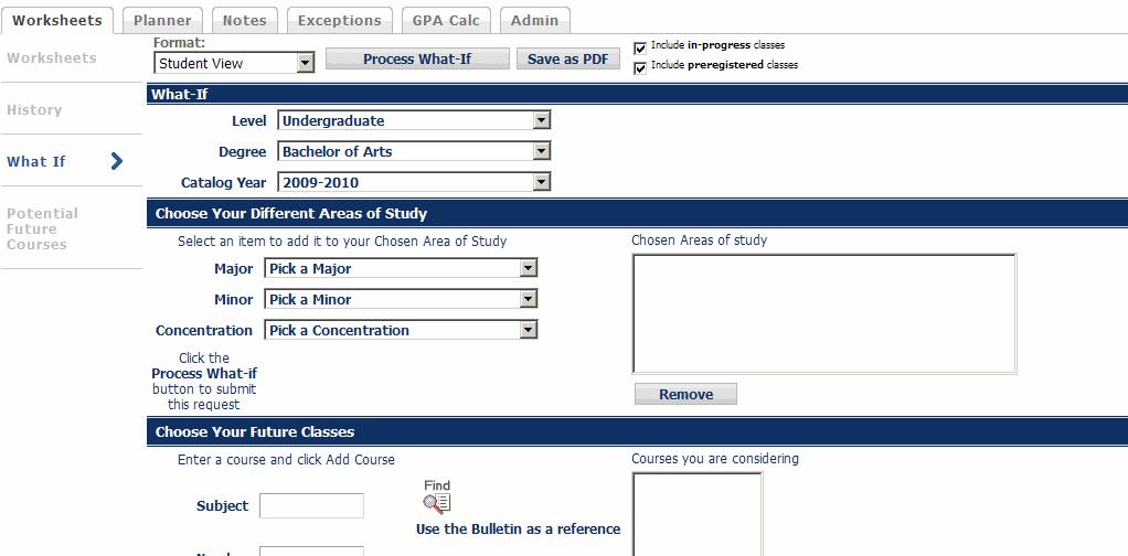 The What If link on the Worksheets tab allows you to work with a student who is considering changing or adding majors, minors, and concentrations, or to see how certain courses may apply to a program.