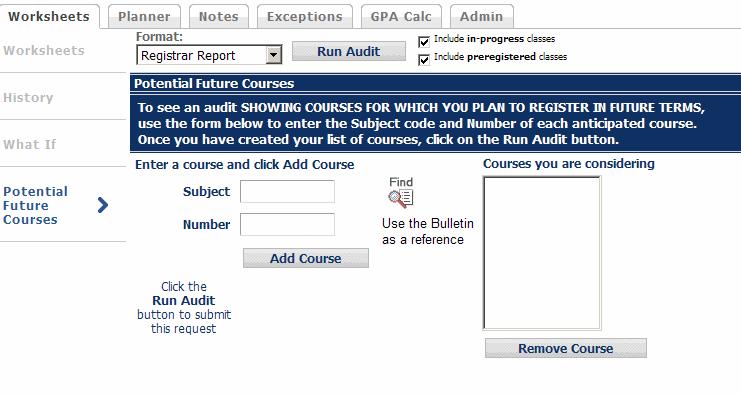 As shown below, Potential Future Courses allows the student to create an audit report showing courses planned for future