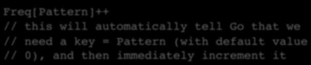 Checking if a Map Contains a Key: Method 2 Freq[Pattern]++ // this will automatically tell
