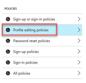 Task 5: Create a profile editing policy To enable profile editing on your application, you will need to create a profile editing policy.