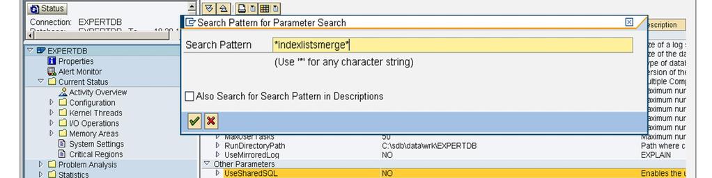 If there are parameter settings which differ from the recommendation you can use Database Studio, DBMCLI or transaction