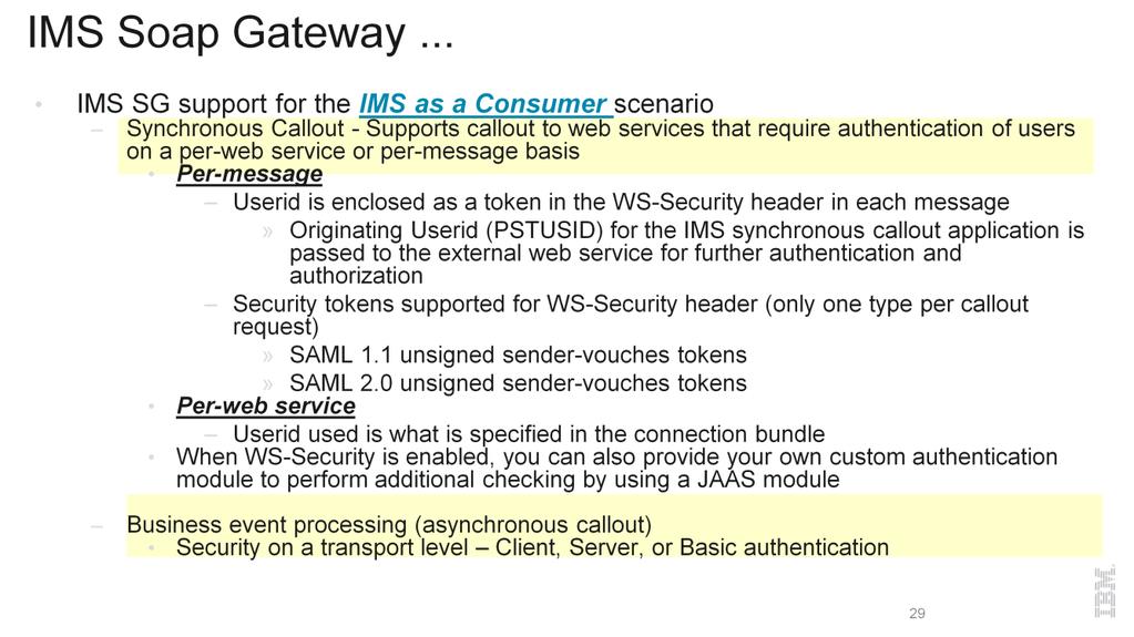 For the synchronous callout scenarios, in addition to transport-level security through basic authentication, server authentication, or mutual authentication, SOAP Gateway now supports message-level