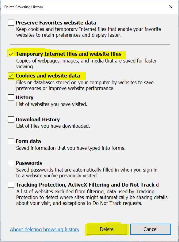 In the next window make sure Temporary Internet files and websites files and Cookies and website data are both checked. Everything else should be unchecked. Click Delete at the bottom.