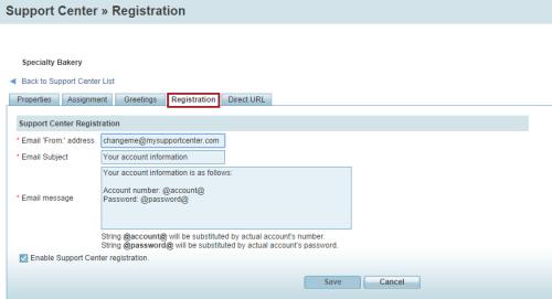 Configuring Support Centre Registration Use the Support Centre Registration tab to create or customize an email message sent in response to the customer's request for a new user account.