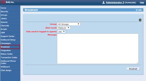 BROADCAST MESSAGES Use the Broadcast page to send messages to one or more agent functional groups. This feature allows the administrator to mass communicate a message to the agents.