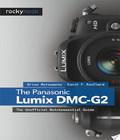 Panasonic Lumix Gx7 And Gm1 panasonic lumix gx7 and gm1 author by Rob Knight and published by Peachpit Press