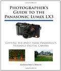 . Photographer S Guide To The Panasonic Lumix Lx3 photographer s guide to the panasonic lumix lx3 author by