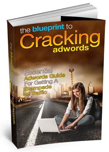 The Blueprint To Cracking Adwords How To Create