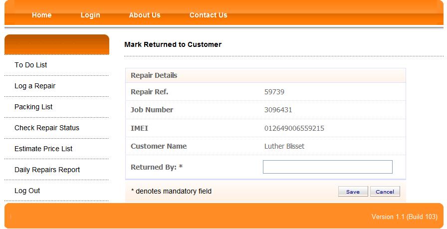 Returned to Customer screen see below: Simply enter your name into the Returned By field and click on the Save button.