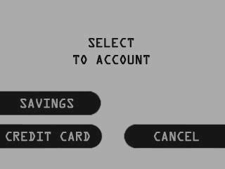 Section 6: Customer Transactions Step 5 Select the desired account to be transferred TO. Enter the desired amount to be transferred and press the ENTER key.