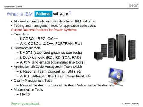 What is IBM Rational software? IBM has rebranded all of its development tools and compilers to Rational.