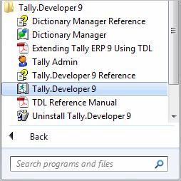 Launch Tally.Developer 9 You can start the Tally.Developer 9 by using any one of the following methods: Method 1: 1. Double click on Tally.Developer 9 icon from the Desktop Method 2: 1.
