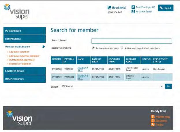 Search for member The search for member screen lists all active members listed with Vision Super. If you are using the SuperStream file format this will only be Vision Super members.