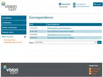 Resources General correspondence The correspondence section of Employer Online will display information from Vision Super to employers.