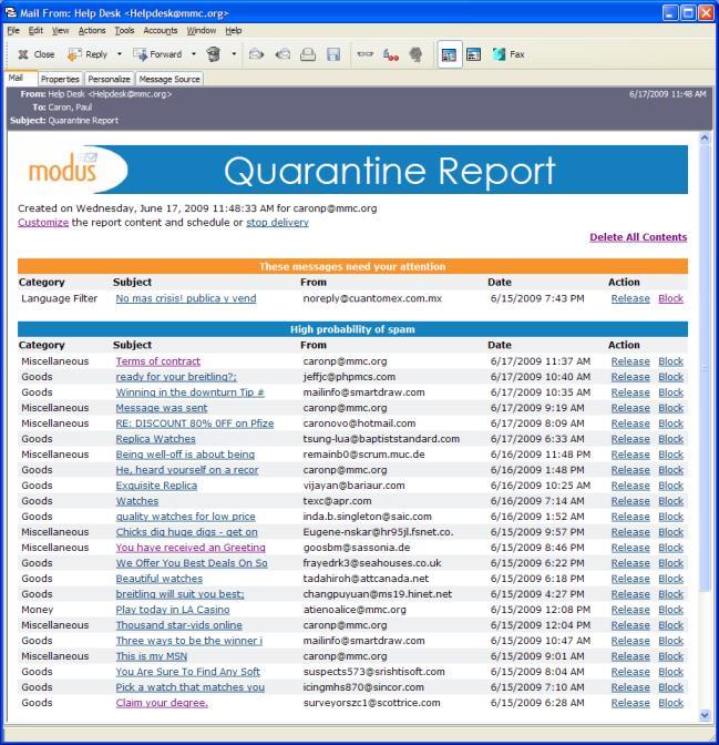 Managing Quarantined Messages Using Quarantine Report You will receive a daily email showing everything in your spam Quarantine.