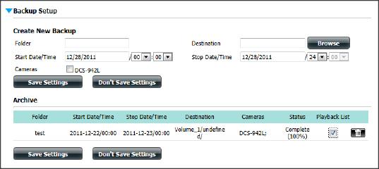 Backup Setup Create New Backup The Backup Setup page allows you to configure the ShareCenter NAS to backup and restore the IP Camera recordings.