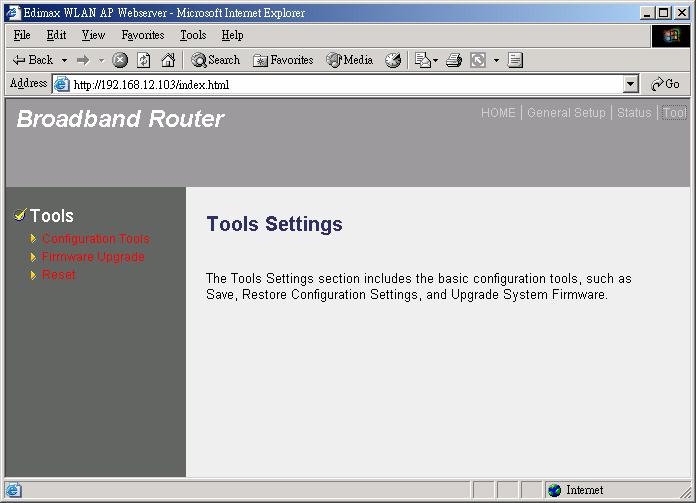 Chapter 4 Tool This page includes the basic configuration tools, such as Configuration Tools (save or restore configuration settings), Firmware Upgrade (upgrade system firmware) and Reset.