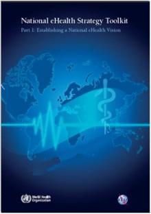Committed to Connecting the World ITU-WHO Publications on ehealth Facilitating national ehealth planning The ITU-WHO National ehealth Strategy Toolkit (2012) presents a methodology and set of