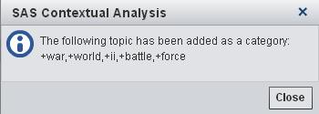When you click this icon, SAS Contextual Analysis adds the selected topic to the Categories page. You can promote multiple topics to categories at one time.